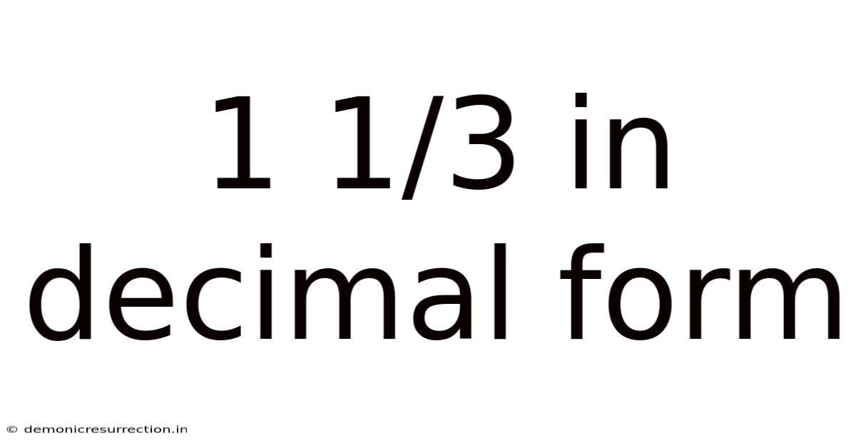 1 1/3 In Decimal Form