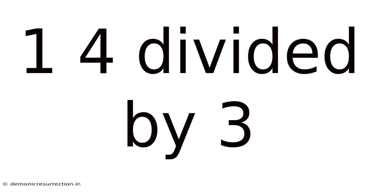 1 4 Divided By 3
