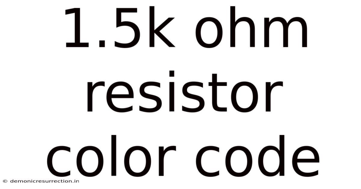 1.5k Ohm Resistor Color Code