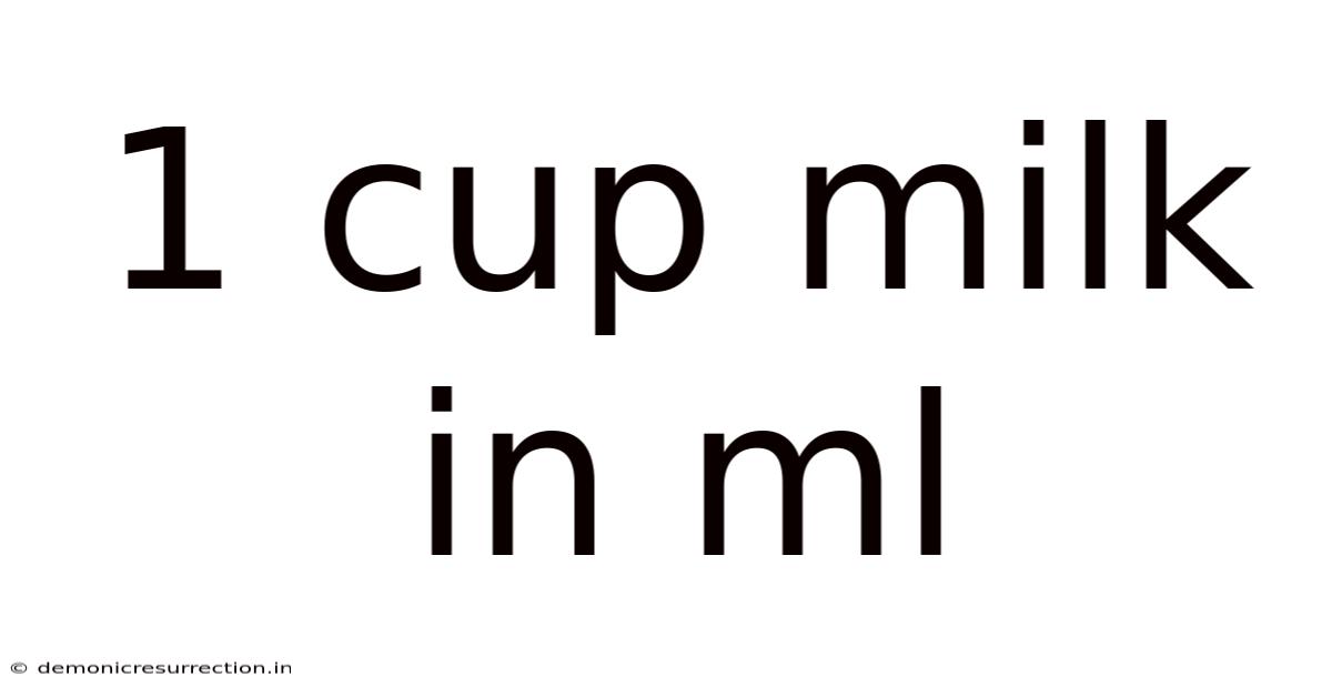 1 Cup Milk In Ml