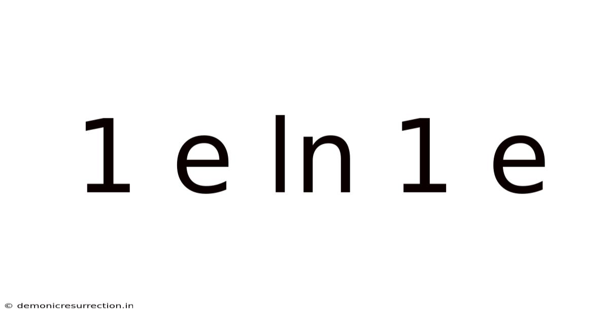 1 E Ln 1 E