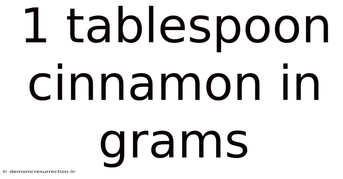 1 Tablespoon Cinnamon In Grams
