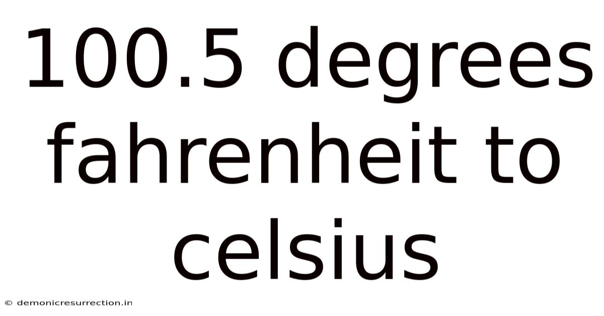 100.5 Degrees Fahrenheit To Celsius