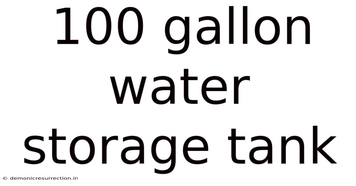 100 Gallon Water Storage Tank