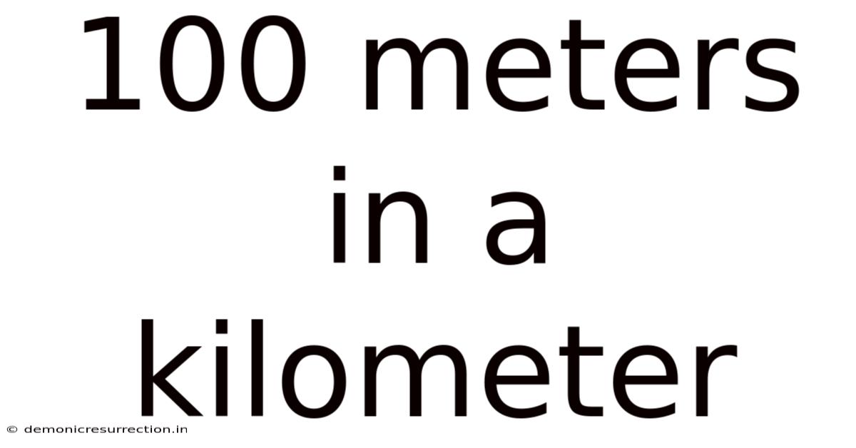 100 Meters In A Kilometer