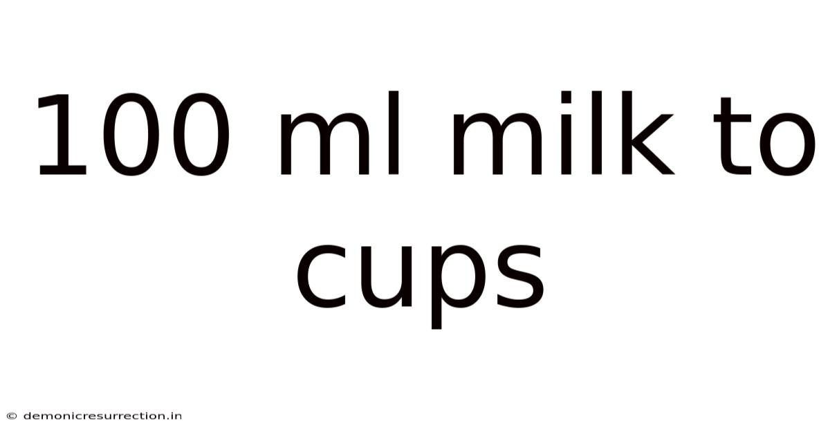 100 Ml Milk To Cups