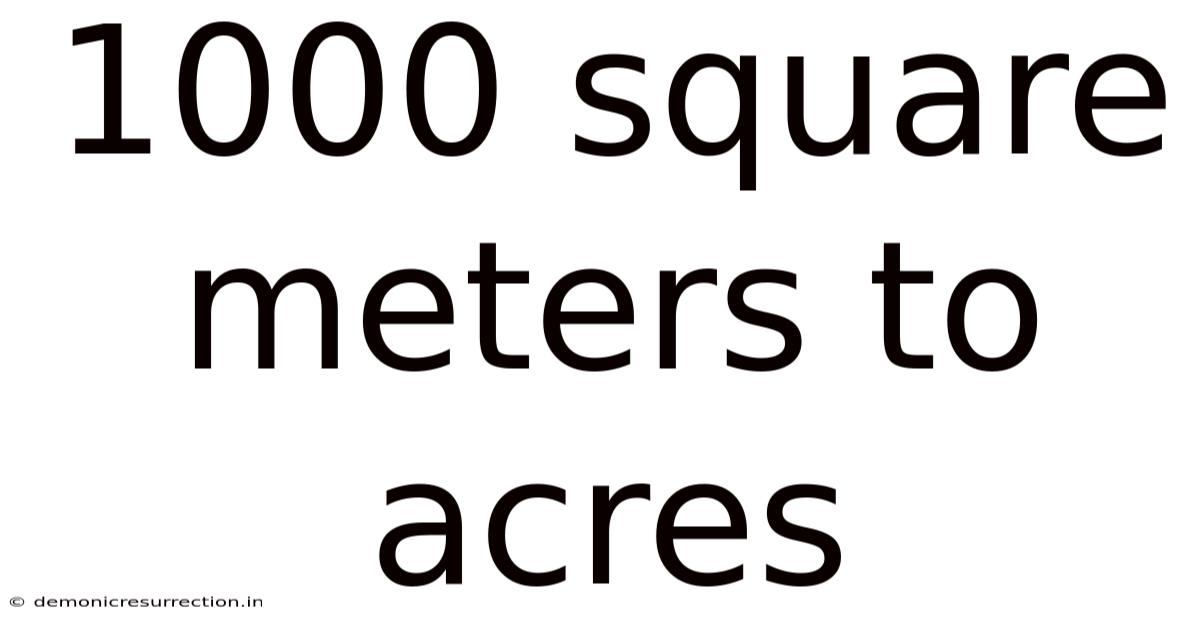 1000 Square Meters To Acres