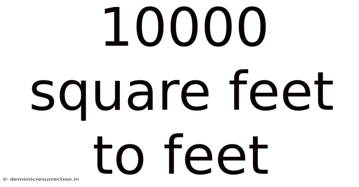 10000 Square Feet To Feet