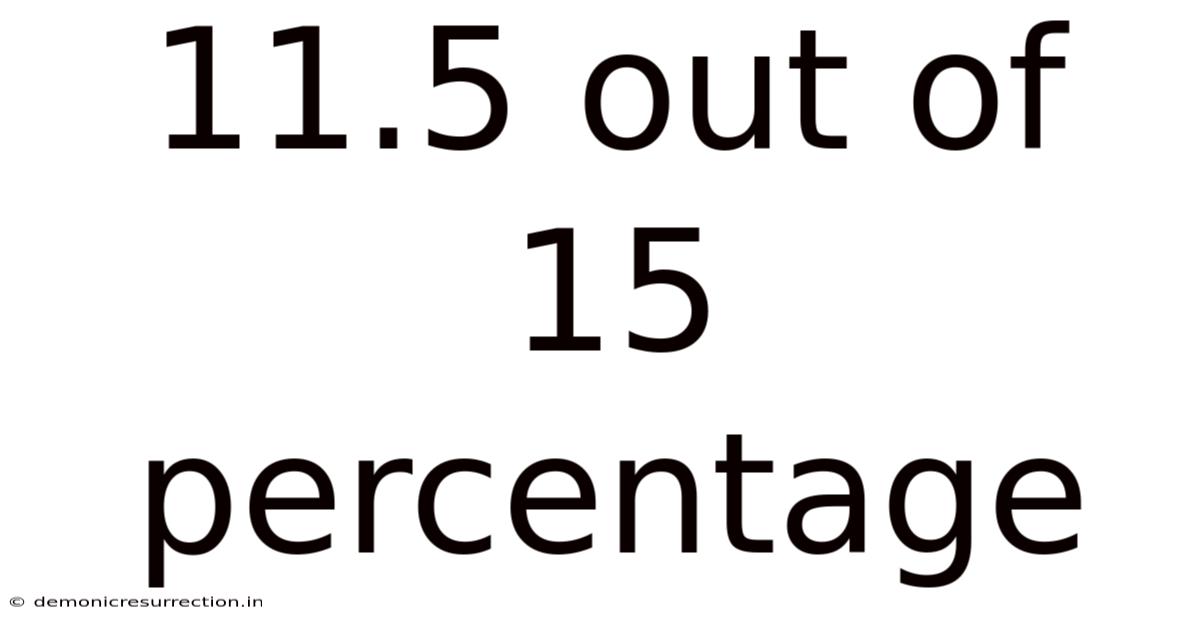 11.5 Out Of 15 Percentage