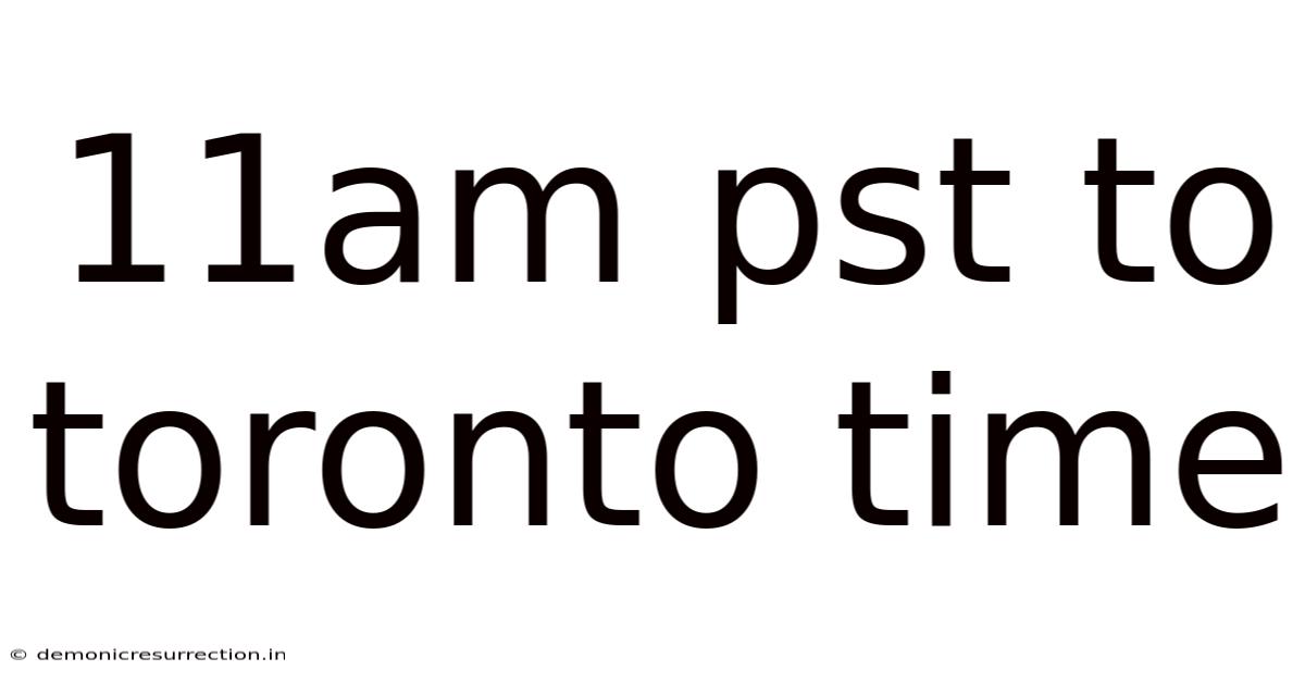 11am Pst To Toronto Time
