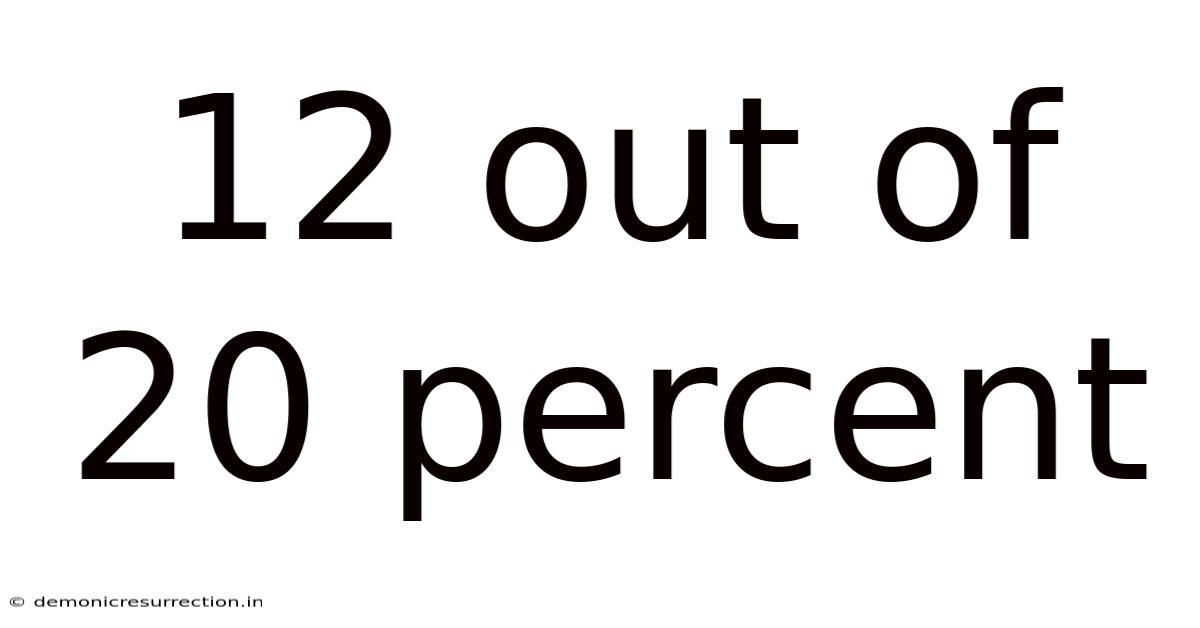 12 Out Of 20 Percent