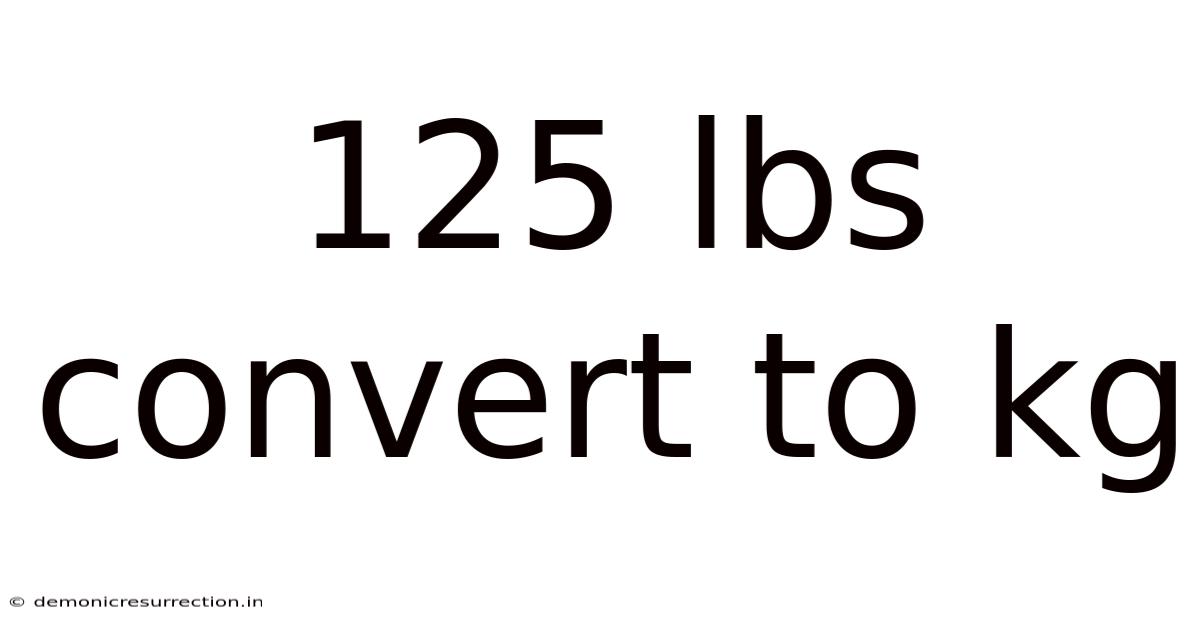 125 Lbs Convert To Kg