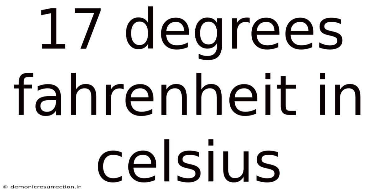 17 Degrees Fahrenheit In Celsius