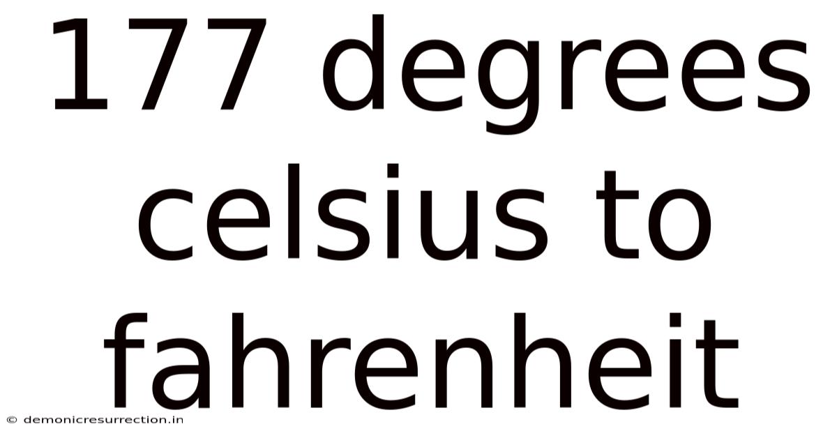 177 Degrees Celsius To Fahrenheit