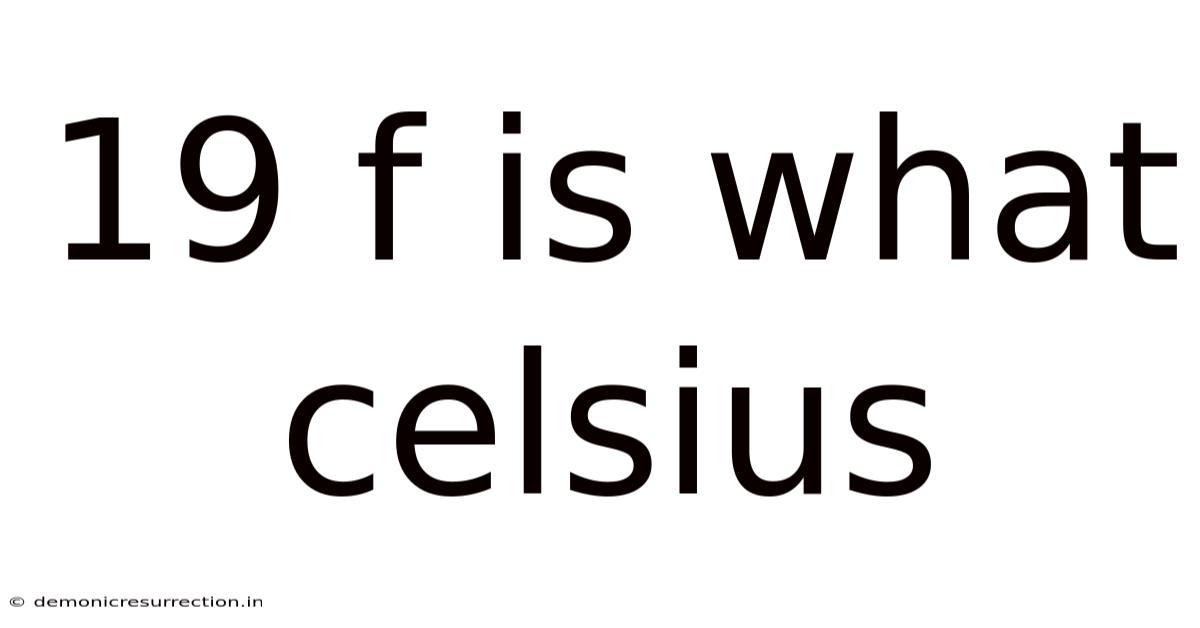 19 F Is What Celsius