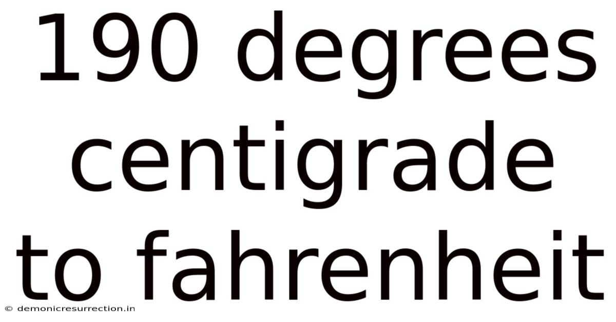 190 Degrees Centigrade To Fahrenheit