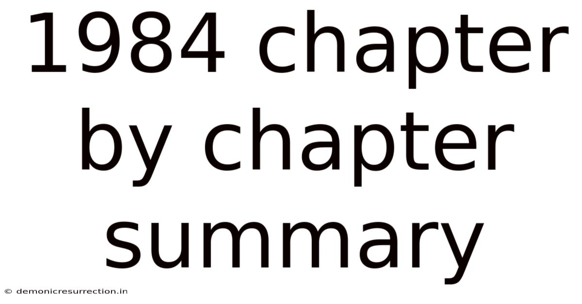 1984 Chapter By Chapter Summary