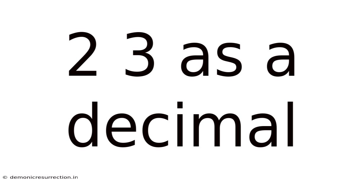 2 3 As A Decimal