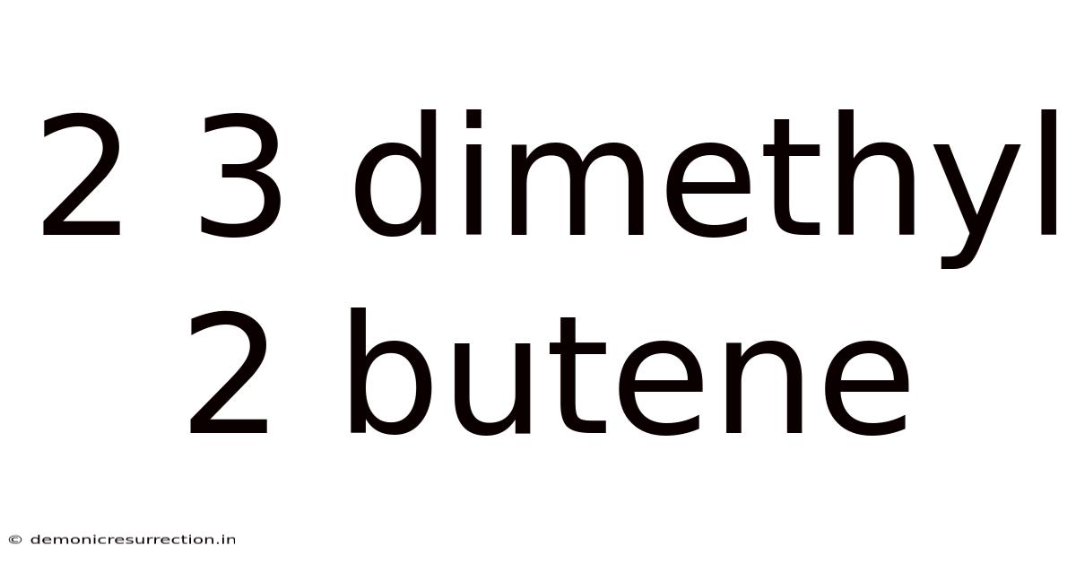 2 3 Dimethyl 2 Butene