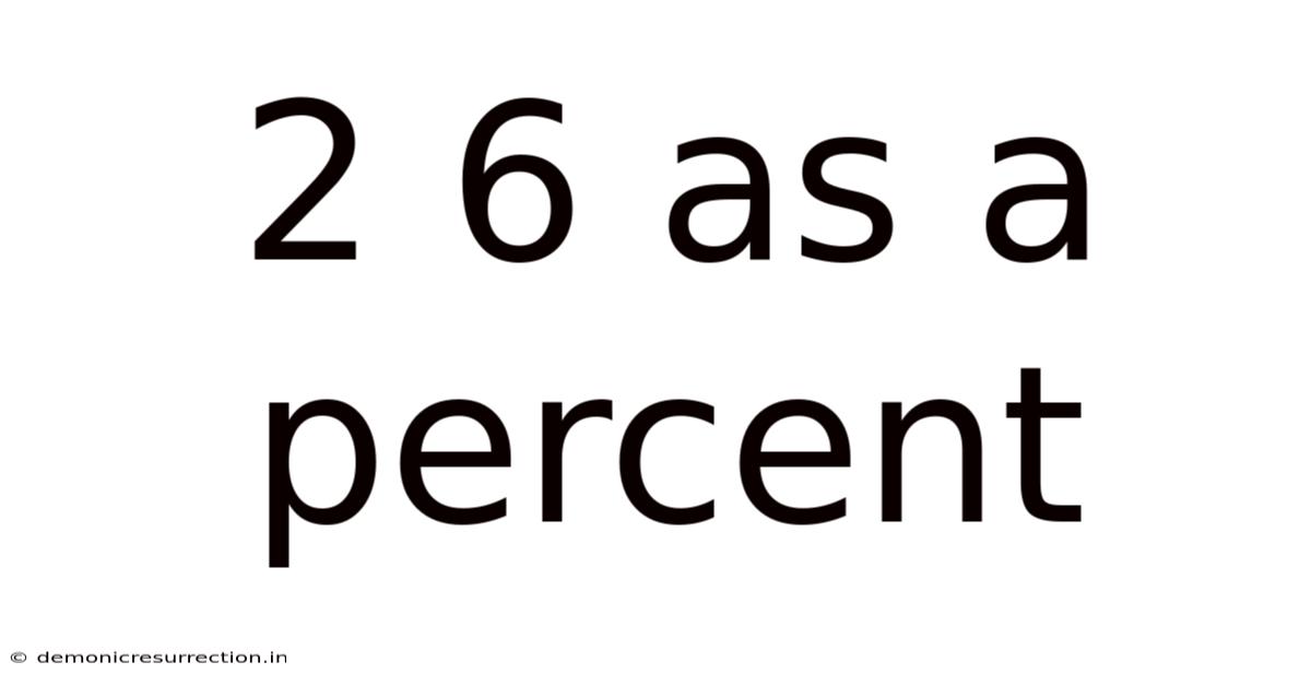 2 6 As A Percent
