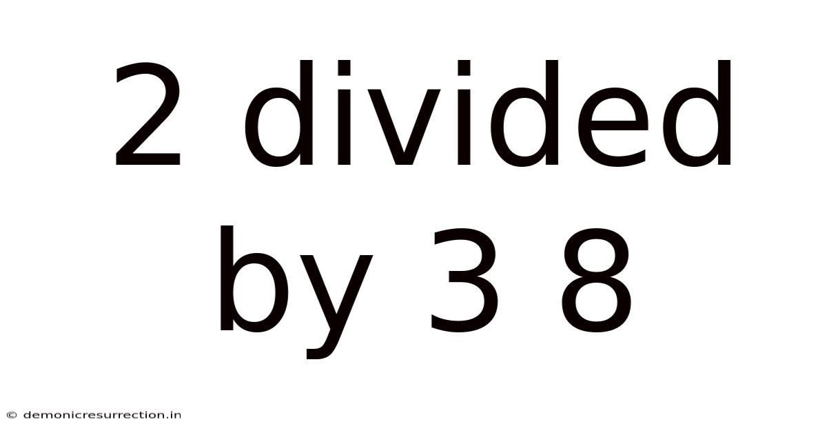 2 Divided By 3 8