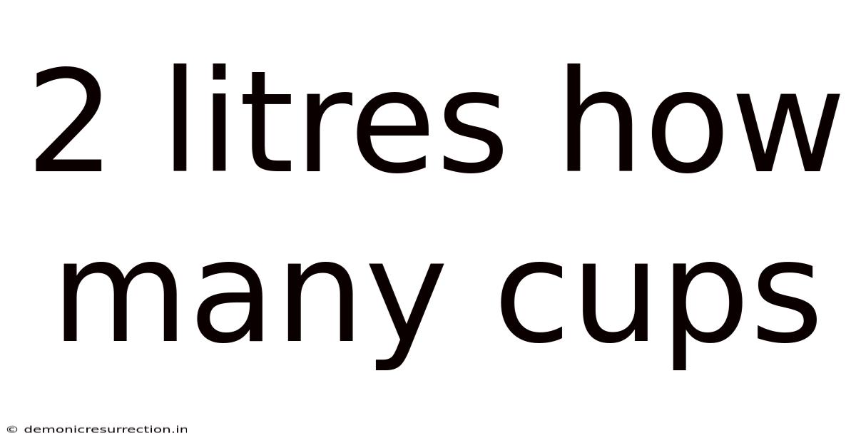 2 Litres How Many Cups