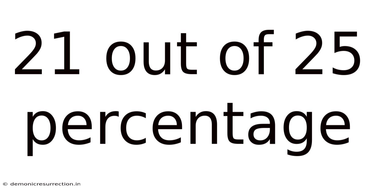 21 Out Of 25 Percentage