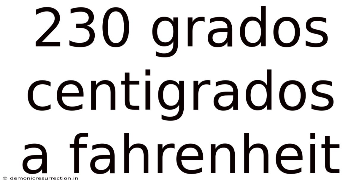 230 Grados Centigrados A Fahrenheit