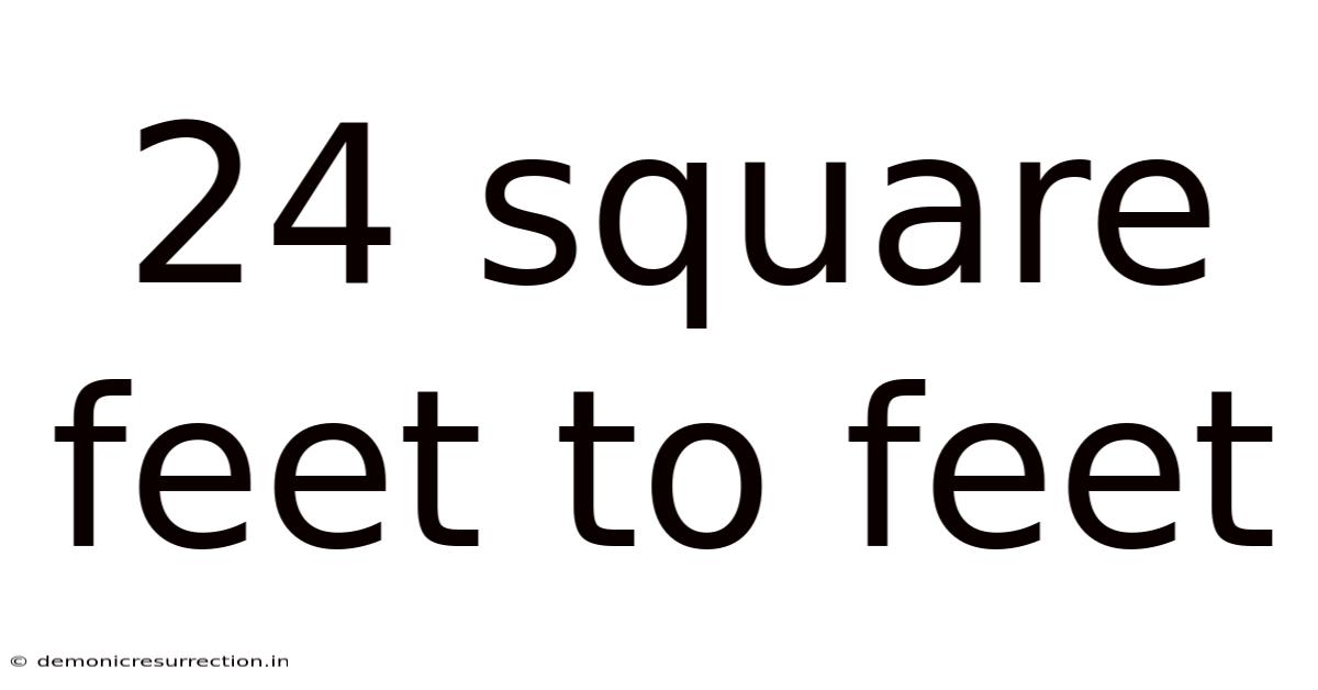 24 Square Feet To Feet