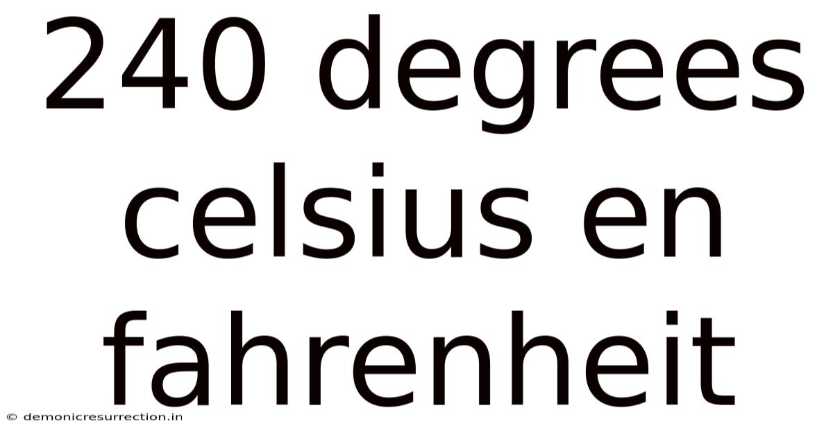 240 Degrees Celsius En Fahrenheit