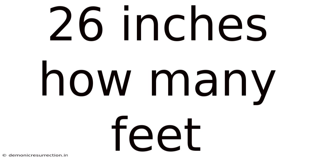 26 Inches How Many Feet