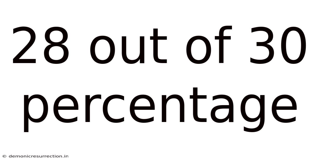 28 Out Of 30 Percentage