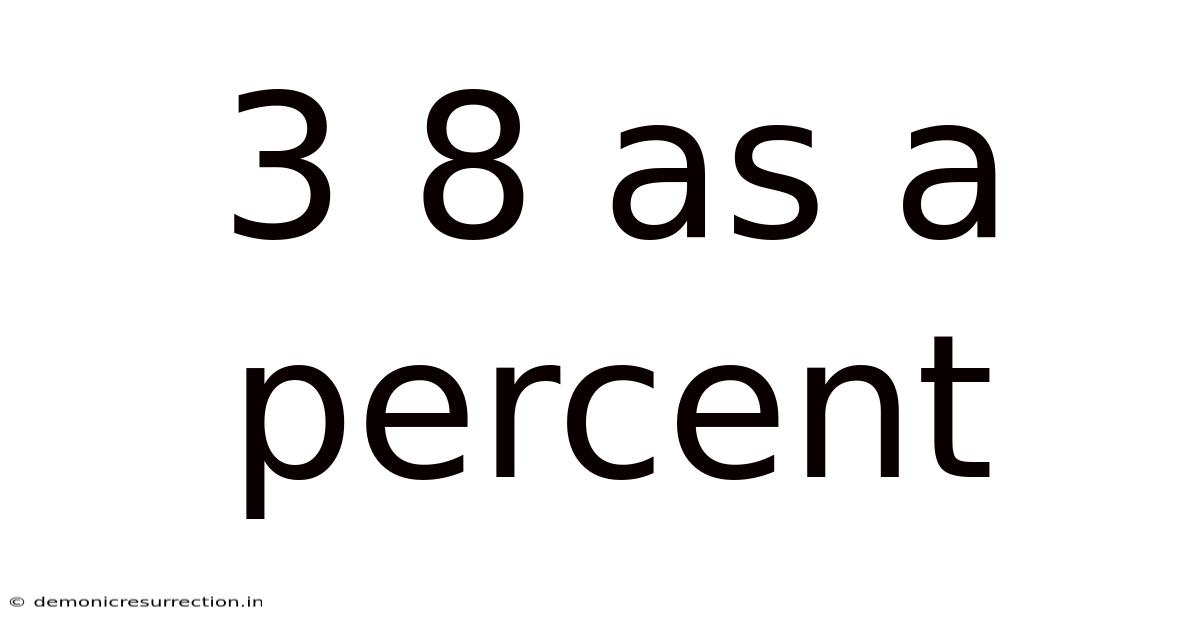 3 8 As A Percent