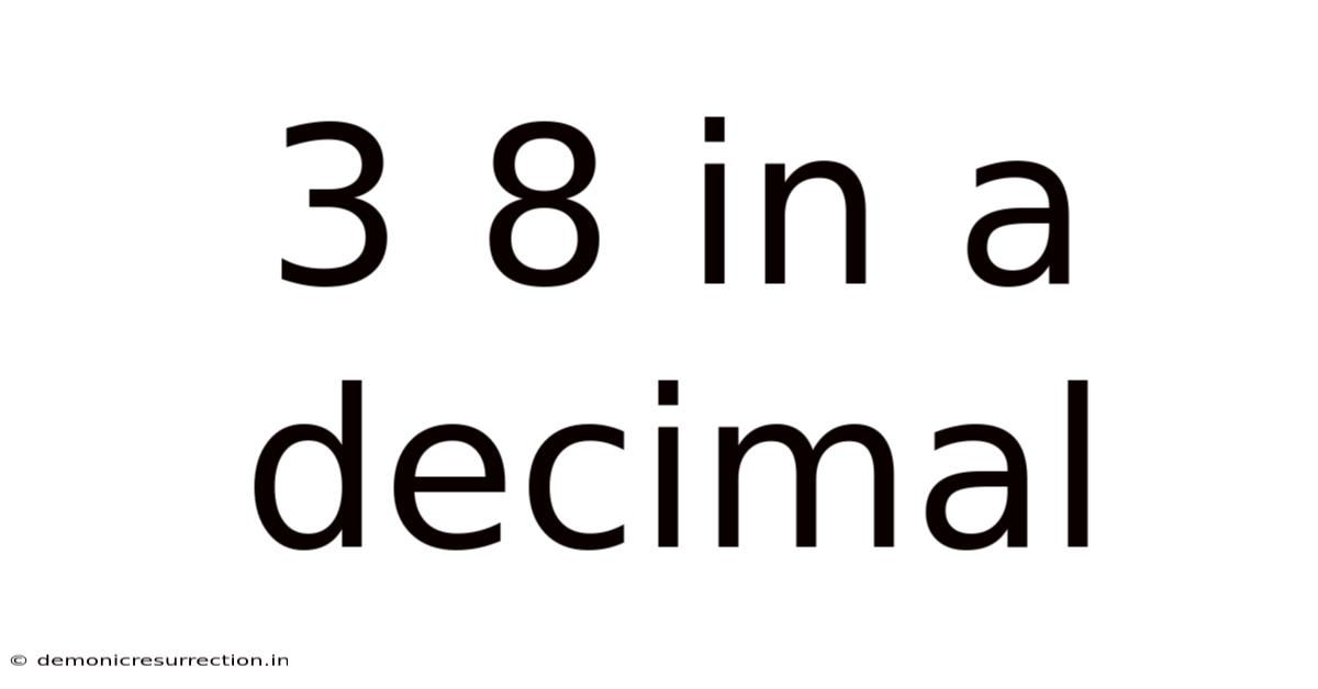 3 8 In A Decimal