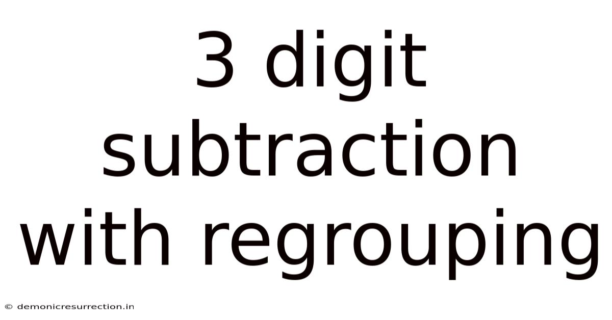 3 Digit Subtraction With Regrouping