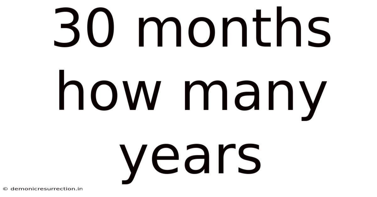 30 Months How Many Years