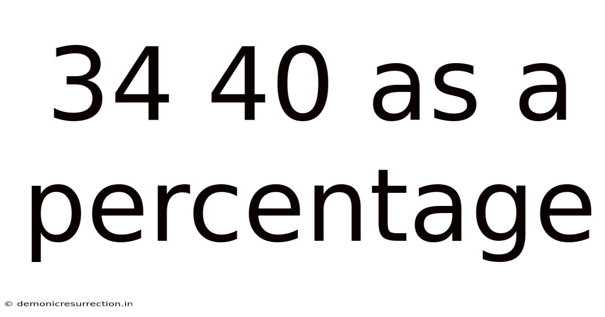 34 40 As A Percentage