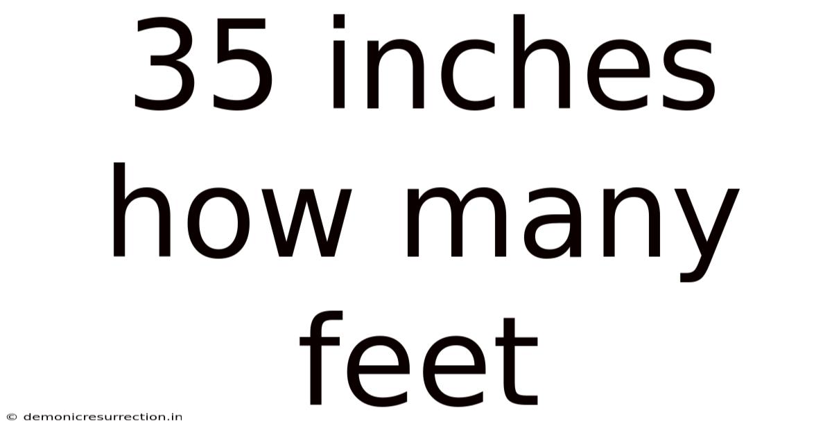 35 Inches How Many Feet