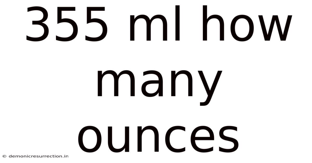 355 Ml How Many Ounces