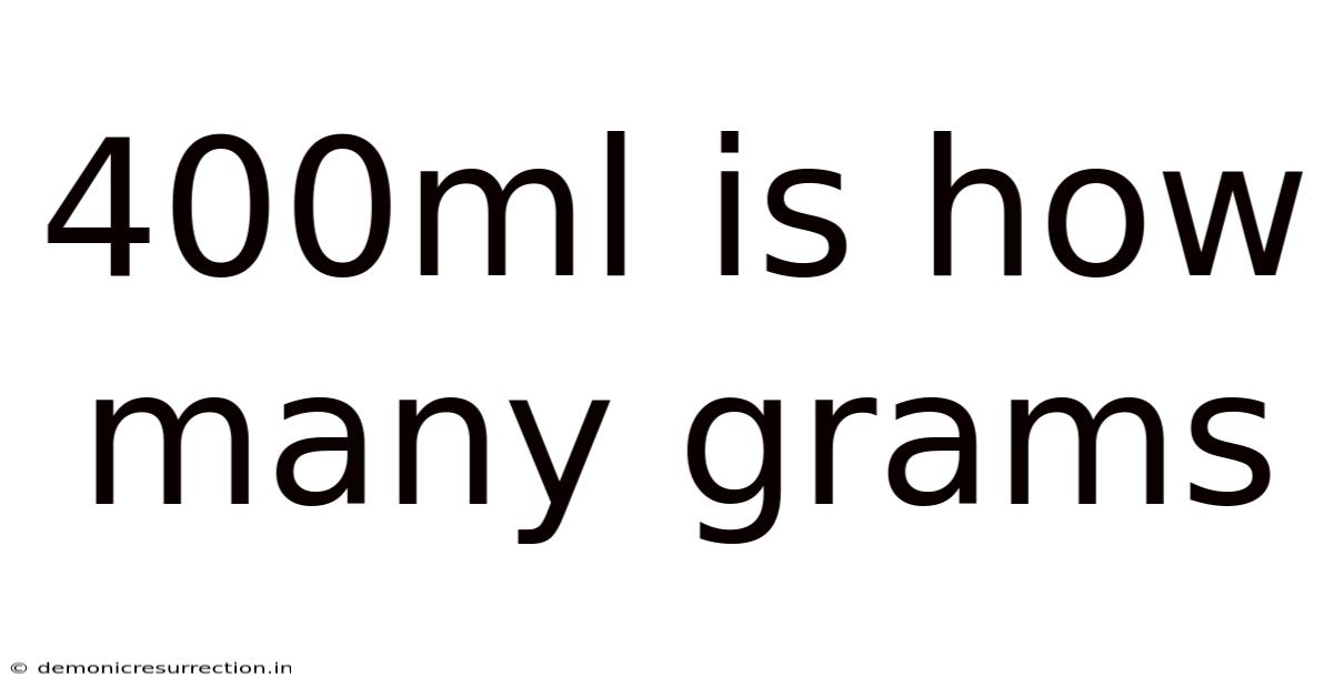 400ml Is How Many Grams