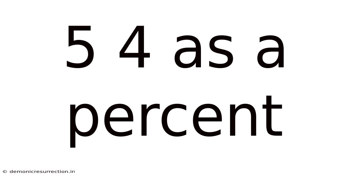 5 4 As A Percent