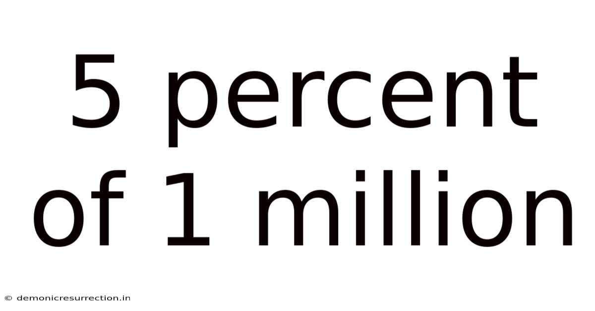 5 Percent Of 1 Million