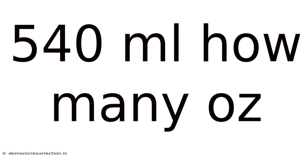 540 Ml How Many Oz