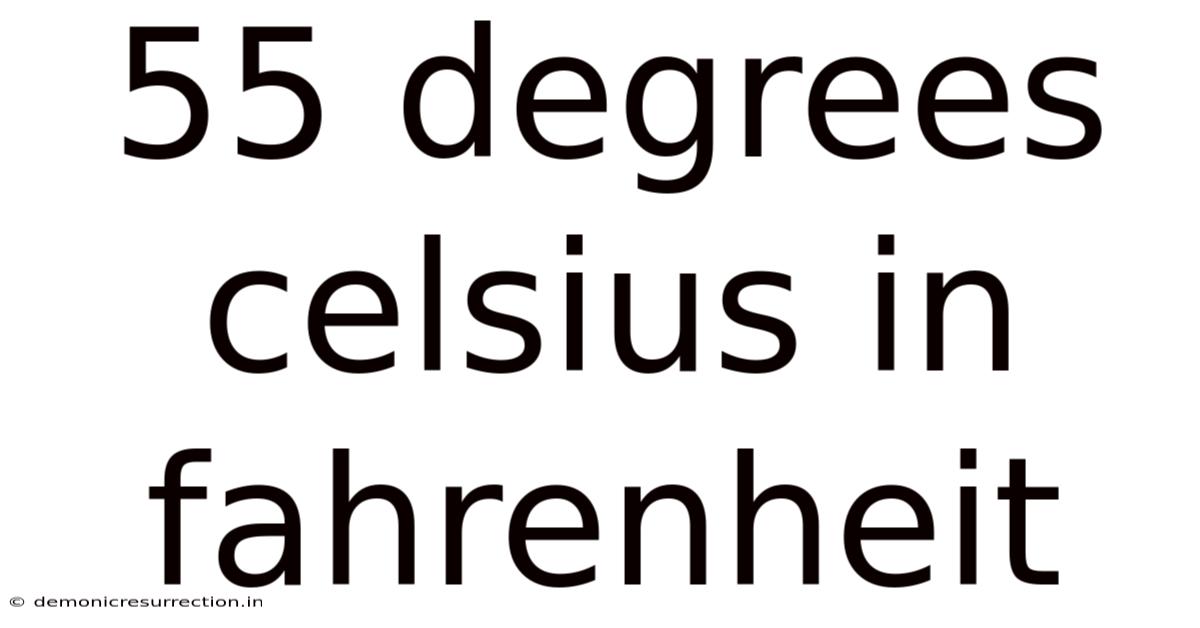 55 Degrees Celsius In Fahrenheit