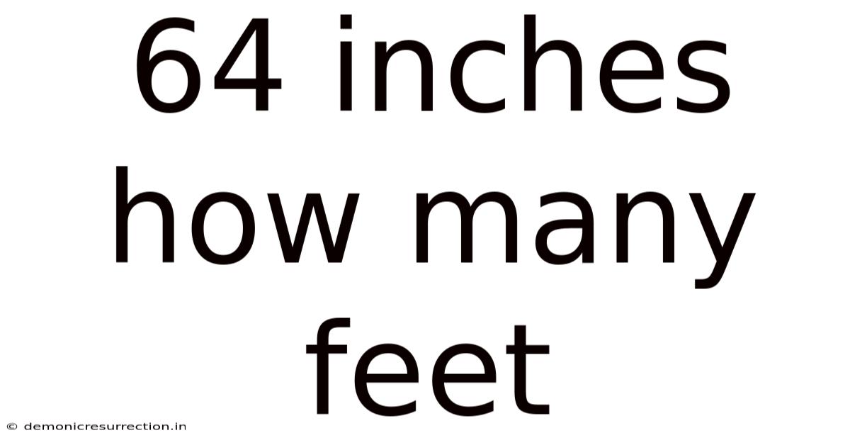 64 Inches How Many Feet