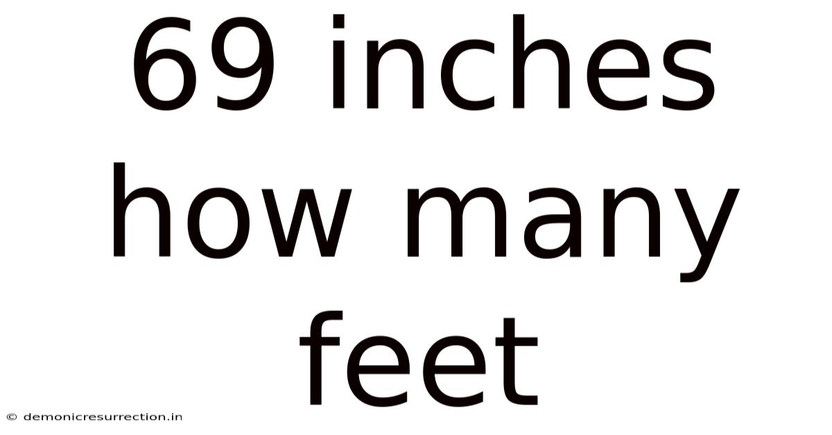 69 Inches How Many Feet