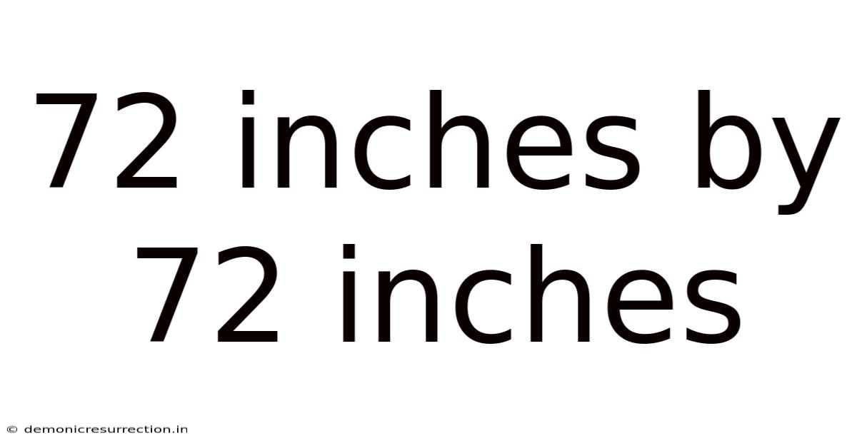 72 Inches By 72 Inches