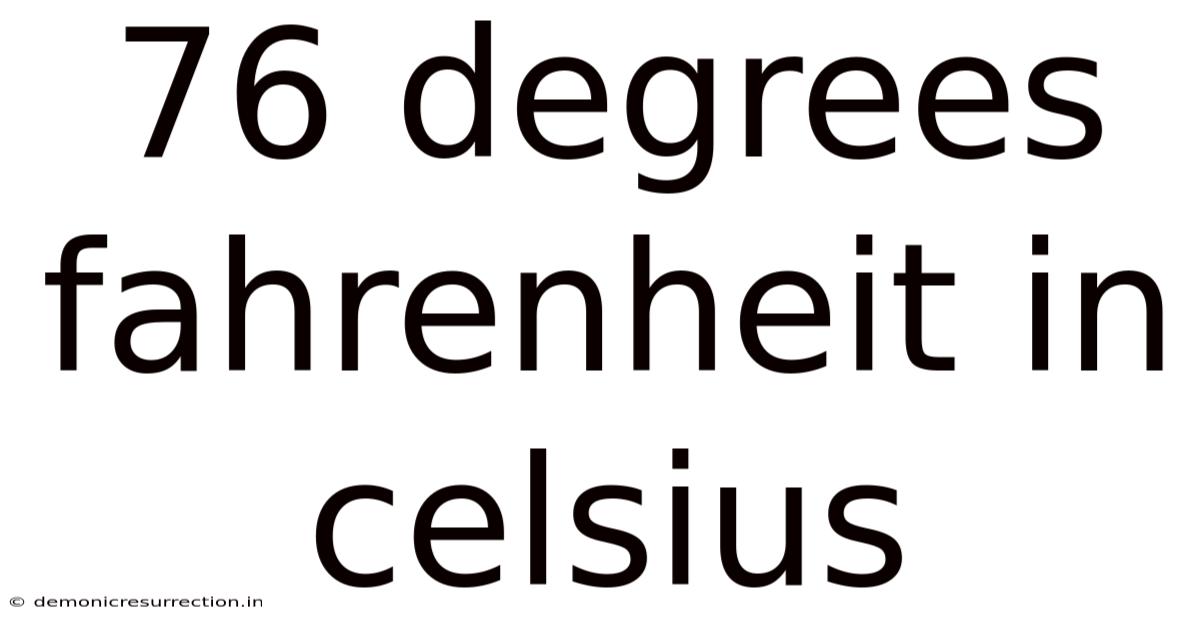 76 Degrees Fahrenheit In Celsius
