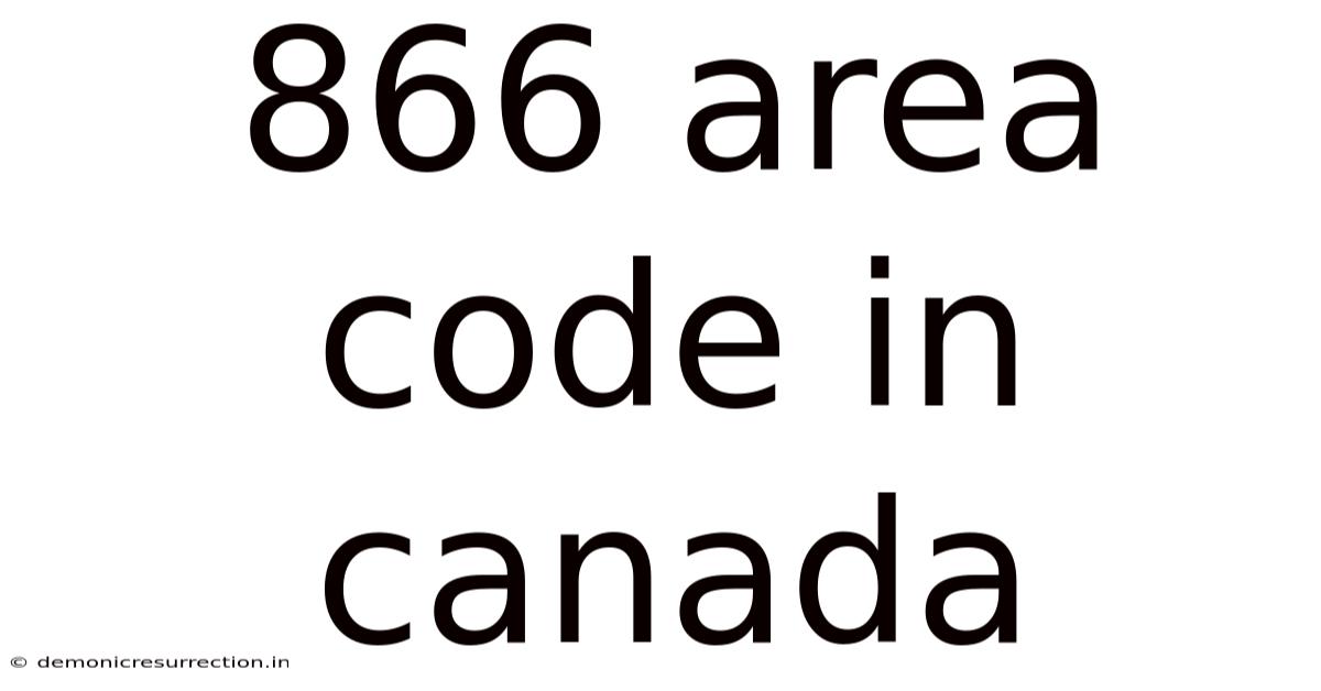 866 Area Code In Canada