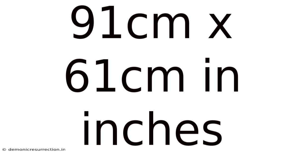 91cm X 61cm In Inches